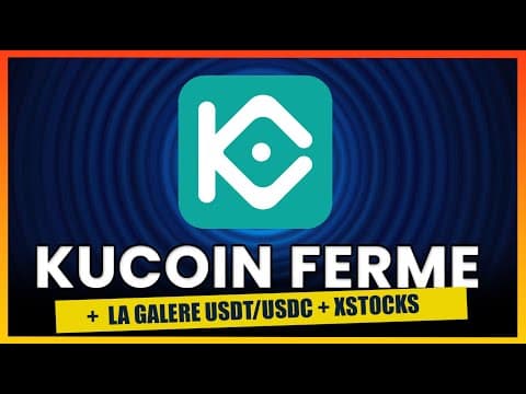 Kucoin FERME en France + XSTOCKS + la galere pour les USDT/USDC - je te donne mon avis sur MiCA
