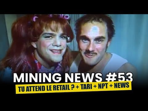 le retail va t il venir ? + Tari, NPT, Qubic, etc  !!! Mining news 53 !