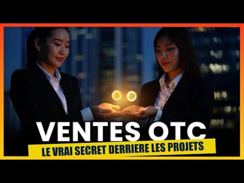 VENTES OTC : Le VRAI SECRET derrière les projets crypto. Je t'explique comment vendre en OTC !